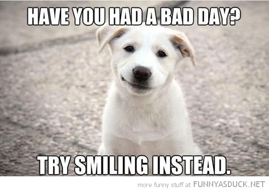 Had A Bad Day?