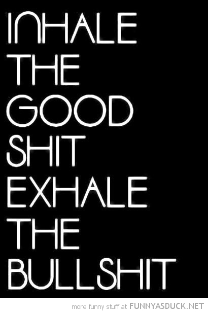 Inhale The Good