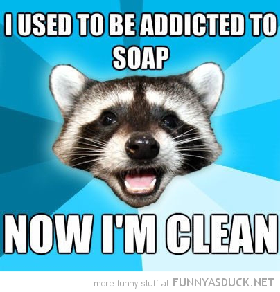 Addicted To Soap