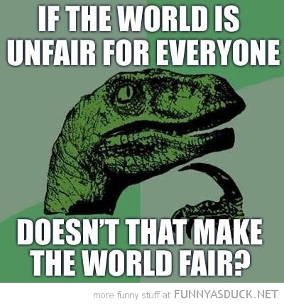 The World Is Unfair