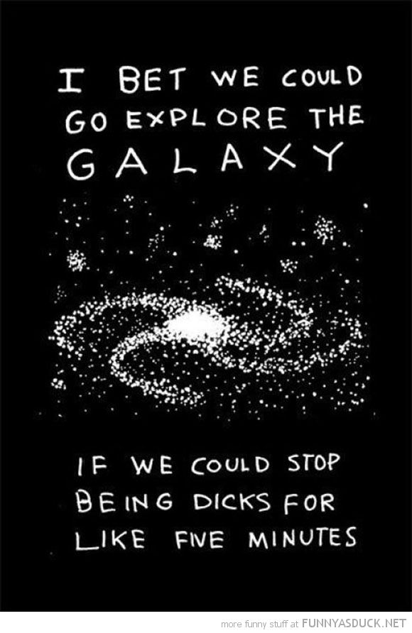 We Could Explore The Galaxy