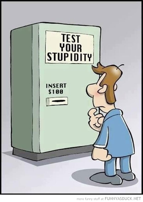 Test Your Stupidity