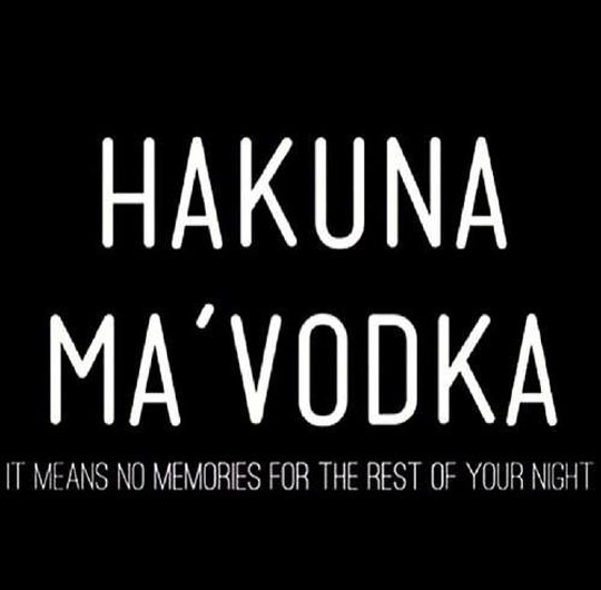 Hakuna Ma'Vodka