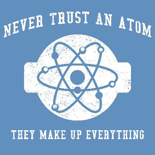 Never Trust An Atom