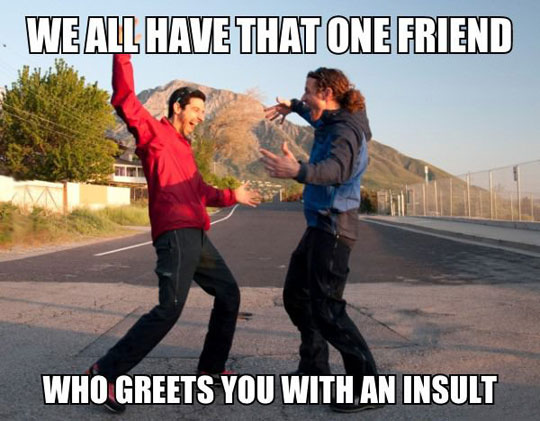 We All Have This Friend