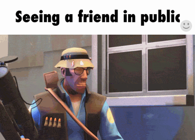 Seeing A Friend In Public...