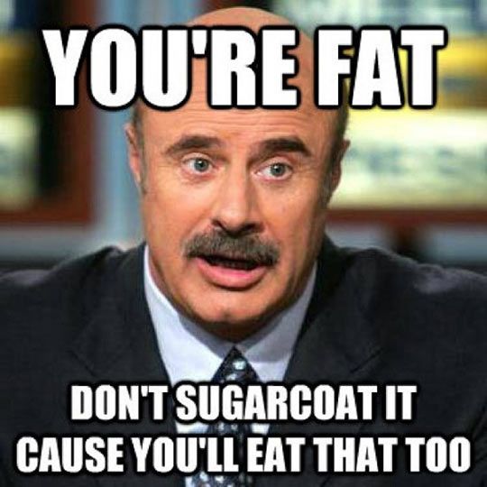 You're Fat